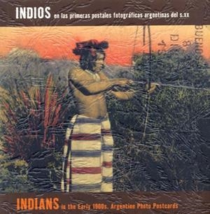 INDIOS EN LAS PRIMERAS POSTALES FOTOGRAFICAS | 9789508891624 | MASOTTA, CARLOS EDUARDO