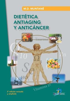 DIETÉTICA ANTIAGING Y ANTICÁNCER | 9788490522530 | MUNTANE COCA, MARÍA DOLORES