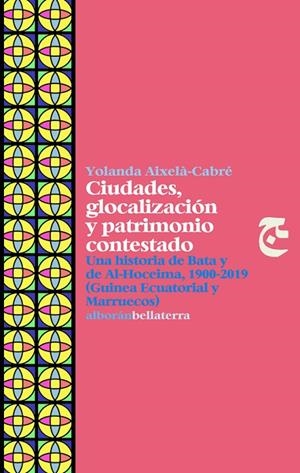 CIUDADES, GLOCALIZACIÓN Y PATRIMONIO CONTESTADO | 9788472909618 | AIXELÀ, YOLANDA
