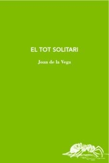 TOT SOLITARI, EL | 9788412077223 | DE LA VEGA, JOAN