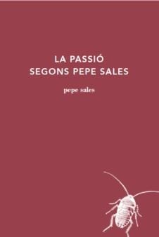 PASSIÓ SEGONS PEPE SALES, LA | 9788494970269 | SALES, PEPE