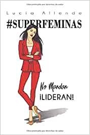 SUPERFEMENINAS, NO MANDAN, LIDERAN | 9788418098062 | ALLENDE, LUCÍA