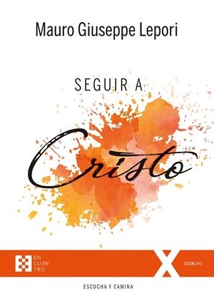 SEGUIR A CRISTO | 9788413390017 | GIUSEPPE LEPORI, MAURO