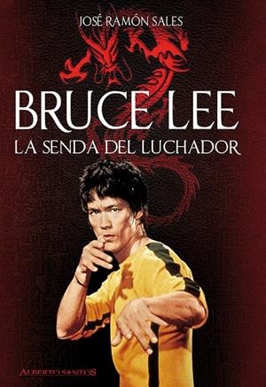 BRUCE LEE LA SENDA DEL LUCHADOR | 9788494962431 | SALES, JOSE RAMON