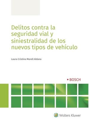 DELITOS CONTRA LA SEGURIDAD VIAL Y SINIESTRALIDAD DE LOS NUEVOS T | 9788490904176 | MORELL ALDANA, LAURA CRISTINA