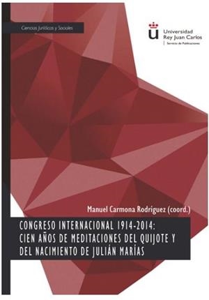 CONGRESO INTERNACIONAL 1914-2014 : CIEN AÑOS DE MEDITACIONES DEL QUIJOTE Y DEL NACIMIENTO DE JULIÁN MARÍAS | 9788413244624