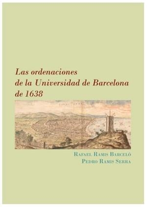 ORDENACIONES DE LA UNIVERSIDAD DE BARCELONA DE 1638, LAS | 9788413244327 | RAMIS BARCELO, RAFAEL