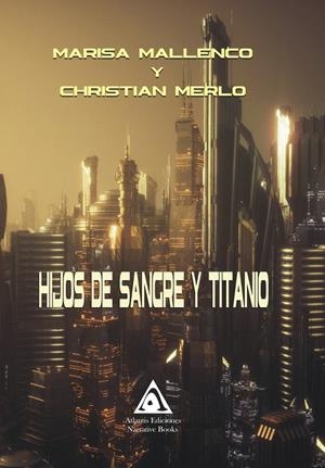 HIJOS DE SANGRE Y TITANIO | 9788412118377 | MALLENCO, MARISA / MERLO, CHRISTIAN