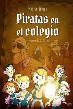 PIRATAS EN EL COLEGIO | 9788417634315 | AMIGO FERNANDEZ DE ARROYABE, MARIA LUISA