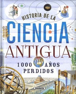 HISTORIA DE LA CIENCIA ANTIGUA. 1000 AÑOS PERDIDOS | 9788467771459 | BERGAMINO, GIORGIO / PALITTA, GIANNI