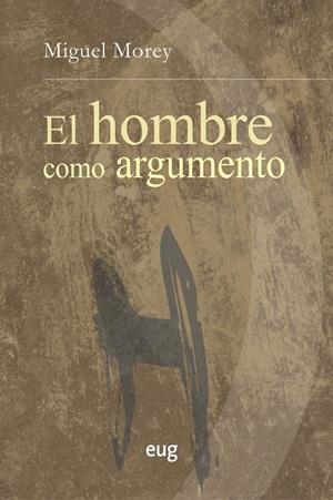 HOMBRE COMO ARGUMENTO | 9788433864789 | MOREY FARRÉ, MIGUEL