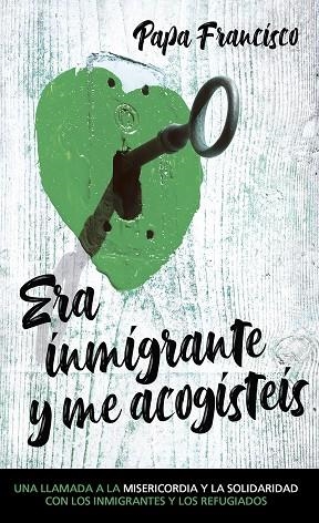 ERA INMIGRANTE Y ME ACOGÍSTEIS | 9788427143890 | PAPA FRANCISCO