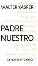 PADRE NUESTRO LA REVOLUCIÓN DE JESÚS | 9788429328837 | KASPER, WALTER