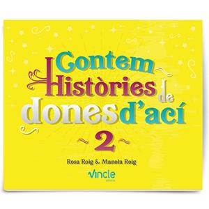 CONTEM HISTÒRIES DE DONES D’ACÍ 2 | 9788412005295 | ROIG, ROSA/ROIG, MANOLA
