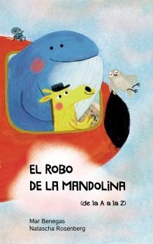 ROBO DE LA MANDOLINA, EL | 9788494958045 | BENEGAS, MAR / ROSENBERG, NATASCHA
