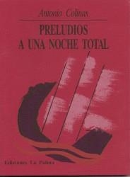 PRELUDIOS A UNA NOCHE TOTAL | 9788495037558 | COLINAS, ANTONIO