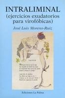 INTRALIMINAL. EJERCICIOS EXUDATORIOS VIROFOBICAS | 9788487417467 | MORENO RUIZ, JOSE LUIS