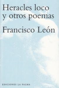 HERACLES LOCO Y OTROS POEMAS | 9788495037701 | LEON, FRANCISCO