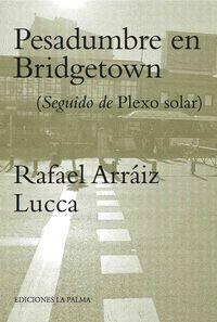 PESADUMBRE EN BRIDGETOWN | 9788495037824 | ARRAIZ LUCCA, RAFAEL