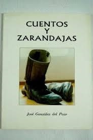CUENTOS Y ZARANDAJAS | 9788495037398 | GONZALEZ DEL POZO, JOSE