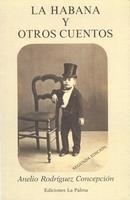 HABANA Y OTROS CUENTOS | 9788487417047 | RODRIGUEZ CONCEPCION, ANELIO