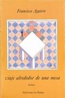 VIAJE ALREDEDOR DE UNA MESA | 9788487417092 | AGUIRRE, F.