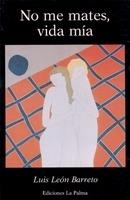 NO ME MATES VIDA MIA LA PALMA | 9788427417229 | BARRETO, LEON
