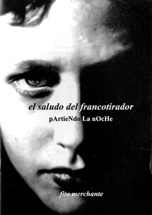 SALUDO DEL FRANCOTIRADOR PARTIENDO LA NOCHE, EL | 9788492222827 | MERCHANTE, FITO