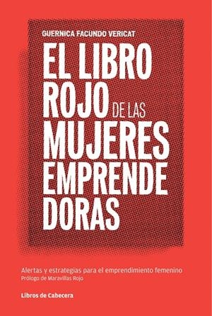 LIBRO ROJO DE LAS MUJERES EMPRENDEDORAS, EL | 9788493950712 | FACUNDO VERICAT, GUERNICA