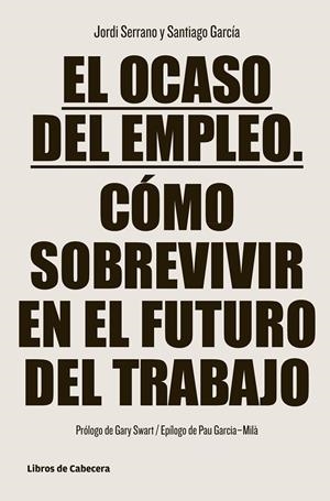 OCASO DEL EMPLEO, EL | 9788494106682 | GARCIA / SERRANO