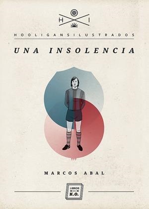 INSOLENCIA, UNA | 9788493933685 | ABAL, MARCOS