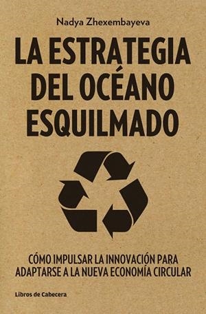 ESTRATEGIA DEL OCEANO ESQUILMADO, LA | 9788494239755 | ZHEXEMBAYEVA, NADYA