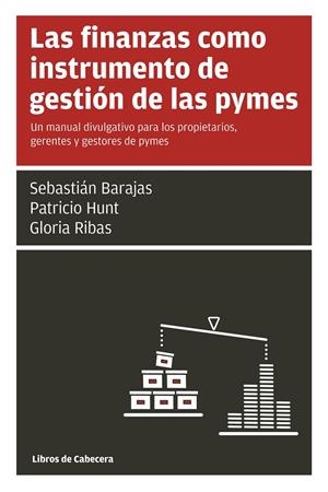 FINANZAS COMO INSTRUMENTO DE GESTION DE LAS PYMES, LAS | 9788494140624 | HUNT, PATRICIO/RIBAS, GLORIA/BARAJAS, SEBASTIÁN