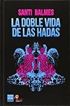 DOBLE VIDA DE LAS HADAS, LA | 9788416223145 | BALMES, SANTI