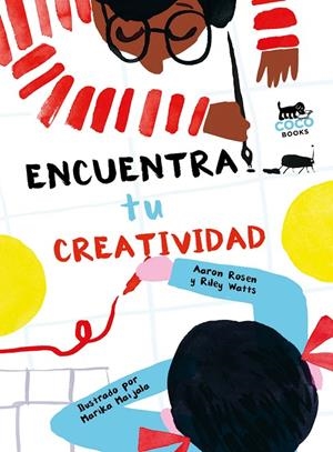 ENCUENTRA TU CREATIVIDAD | 9788494953088 | ROSEN, AARON RILEY / WATTS, RILEY