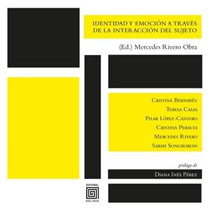 IDENTIDAD Y EMOCIÓN A TRAVÉS DE LA INTERACCIÓN DEL SUJETO | 9788415739333 | RIVERO OBRA, MERCEDES / CASAS HERNÁNDEZ, TERESA / LÓPEZ-CANTERO, PILAR / PERALTA MARTÍN, CRISTINA