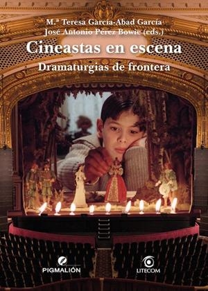 CINEASTAS EN ESCENA. DRAMATURGIAS DE FRONTERA | 9788417825546 | GARCIA ABAD GARCIA, MARIA TERESA