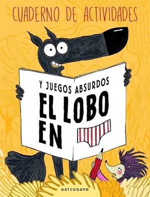 LOBO EN CALZONCILLOS, EL CUADERNO DE ACTIVIDADES Y JUEGOS ABSURDOS | 9788467938272 | LUPANO, WILFRID / ITOÏZ, MAYANA / CAUUET, PAUL