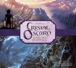 CRISTAL OSCURO : LA ERA DE LA RESISTENCIA. LA CREACIÓN DEL ÉPICO REGRESO A THRA | 9788467939514 | WALLACE, DANIEL