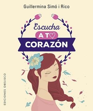 ESCUCHA A TU CORAZÓN (+ CARTAS) | 9788491115342 | SIMÓ RICO, GUILLERMINA