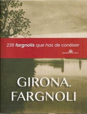 GIRONA. FARGNOLI | 9788484962700 | BOADAS RASET, JOAN