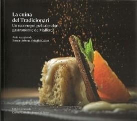 CUINA DEL TRADICIONARI, LA. UN RECORREGUT PEL CALENDARI GASTRONÒMIC DE MALLORCA | 9788416416646 | CASTELLS, CARME / SERRA, JOANA M.