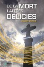 DE LA MORT I ALTRES DELÍCIES | 9788416342372 | PENYA CALATAYUD, VICENT