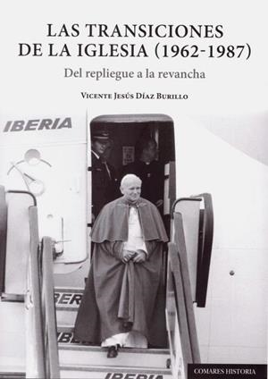 TRANSICIONES DE LA IGLESIA 1962 - 1987,LAS | 9788490458709 | DIAZ BURILLO, VICENTE JESUS