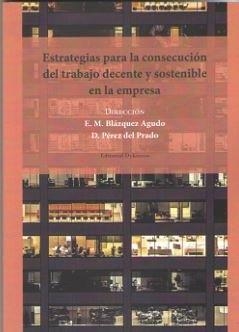 ESTRATEGIAS PARA LA CONSECUCIÓN DEL TRABAJO DECENTE Y SOSTENIBLE | 9788413244471 | BLAZQUEZ AGUDO, E.