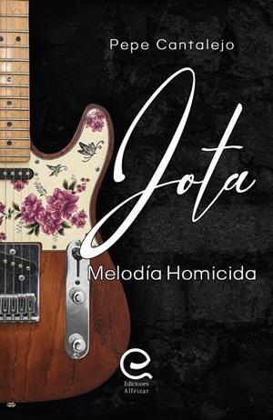 JOTA : MELODÍA HOMICIDA | 9788418029318 | CANTALEJO, PEPE