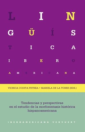 TENDENCIAS Y PERSPECTIVAS EN EL ESTUDIO DE LA MORFOSINTAXIS HISTÓRICA IBEROAMERICANA | 9788491920601 | DE LA TORRE, MARIELA