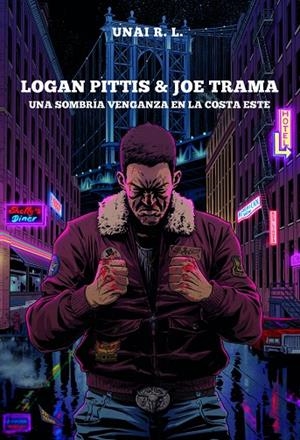LOGAN PITTIS & JOE TRAMA. UNA SOMBRIA VENGANZA EN LA COSTA ESTE | 9788418024672 | R. L., UNAI