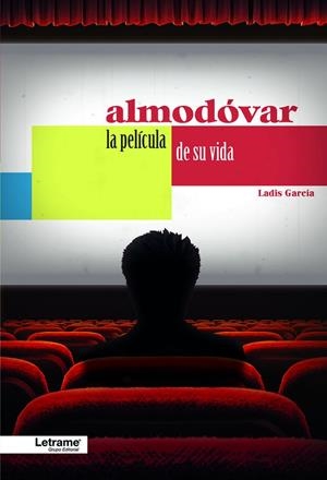 ALMODÓVAR. LA PELÍCULA DE SU VIDA | 9788418090424 | GARCÍA, LADIS