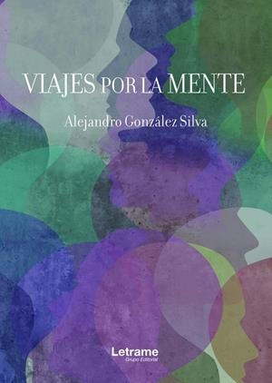 VIAJES POR LA MENTE | 9788418090837 | GONZÁLEZ SILVA, ALEJANDRO